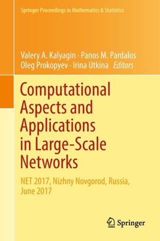Computational Aspects and Applications in Large-Scale Networks. Springer Proceedings in Mathematics & Statistics