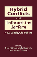 Hybrid Conflicts and Information Warfare: New Labels, Old Politics