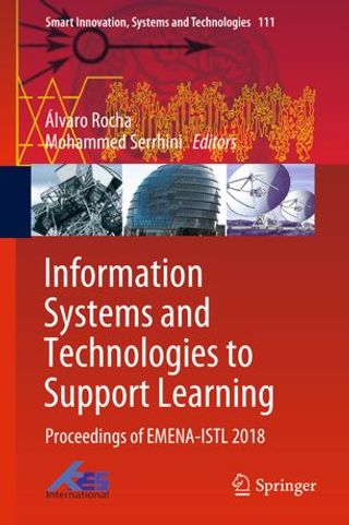 Information Systems and Technologies to Support Learning. Proceedings of EMENA-ISTL 2018