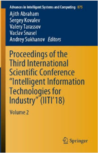 Proceedings of the Third International Scientific Conference “Intelligent Information Technologies for Industry” (IITI’18) Volume 2
