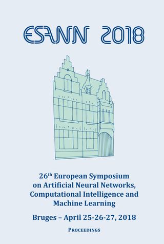 2018 proceedings of European Symposium on Artificial Neural Networks, Computational Intelligence and Machine Learning (ESANN 2018),Bruges (Belgium), 25-27 April 2018