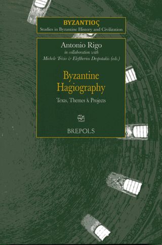 Byzantine Hagiography: Texts, Themes & Projects