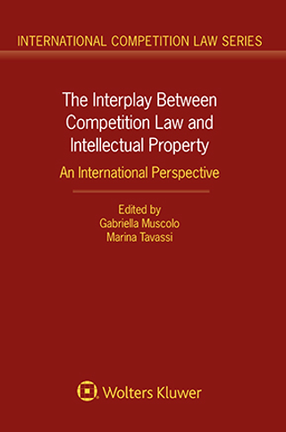 The Interplay Between Competition Law and Intellectual Property: An International Perspective