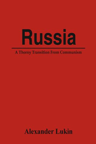 Russia: A Thorny Transition from Communism
