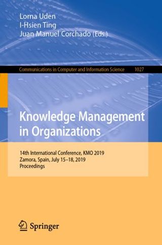 Knowledge Management in Organizations. 14th International Conference, KMO 2019, Zamora, Spain, July 15–18, 2019, Proceedings