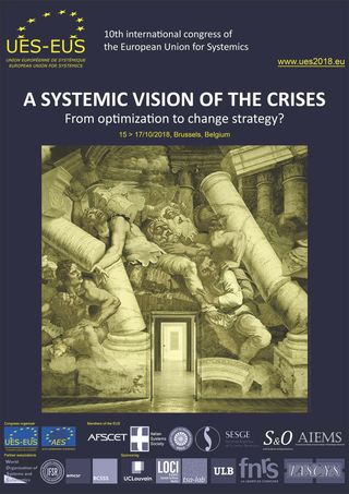 A Systemic Vision of the Crises: From Optimization to Change Strategy? 10th Congress of the European Union for Systemics (UES2018)