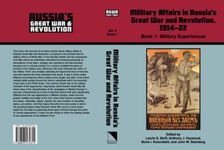 Military Affairs in Russia’s Great War and Revolution, 1914–22. Book 1: Military Experiences