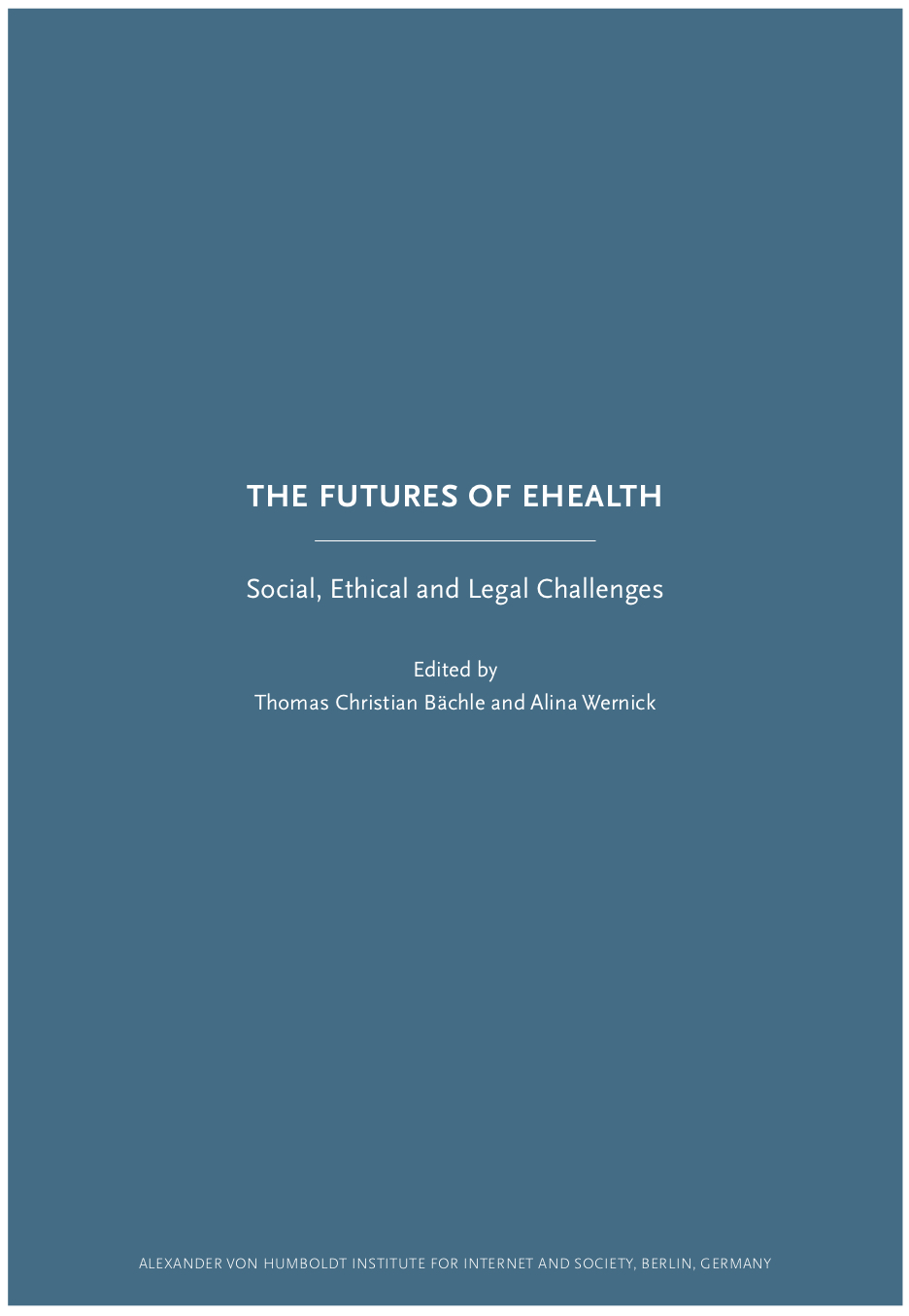 The futures of eHealth. Social, ethical and legal challenges