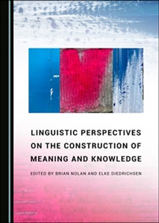 Linguistic Perspectives on the Construction of Meaning and Knowledge