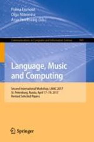 Language, Music and Computing. Second International Workshop, LMAC 2017, St. Petersburg, Russia, April 17–19, 2017, Revised Selected Papers
