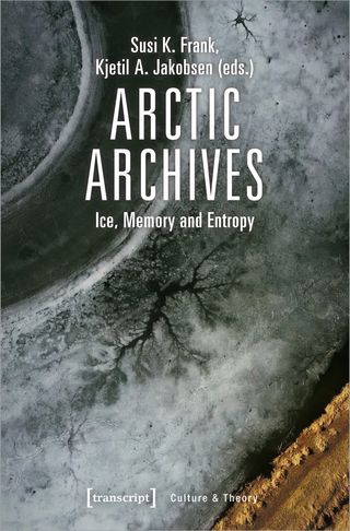 Arctic Archives. Ice, Memory and Entropy
