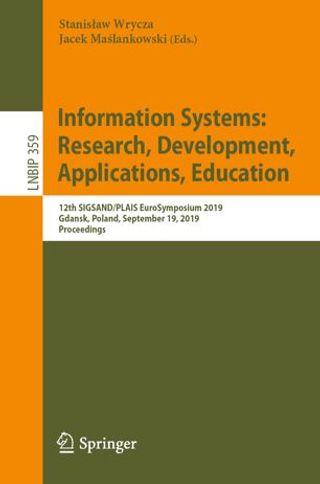 Information Systems: Research, Development, Applications, Education: 12th SIGSAND/PLAIS EuroSymposium 2019, Gdansk, Poland, September 19, 2019