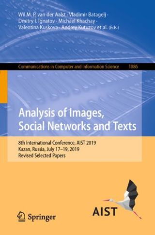 AIST: International Conference on Analysis of Images, Social Networks and Texts. 8th International Conference, AIST 2019, Kazan, Russia, July 17–19, 2019, Revised Selected Papers
