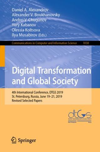 Digital Transformation and Global Society, 4th International Conference, DTGS 2019