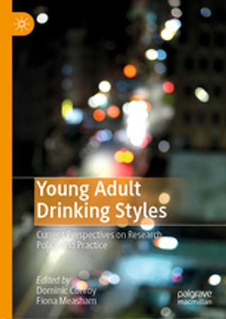 Young Adult Drinking Styles. Current Perspectives on Research, Policy and Practice