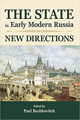 The State in Early Modern Russia: New Directions
