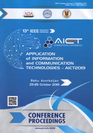 The 13th IEEE International Conference on Application of Information and Communication Technologies (AICT2019): / Conference Proceedings