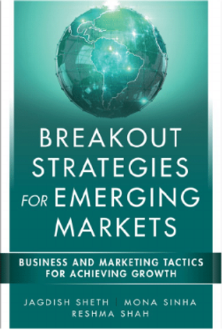 Breakout strategies for emerging markets: Business and marketing tactics for achieving growth