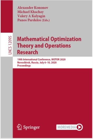Mathematical Optimization Theory and Operations Research, 19th International Conference, MOTOR 2020, Novosibirsk, Russia, July 6–10, 2020, (Т. 12095)