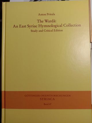 The Wardā: An East Syriac Hymnological Collection. Study and Critical Edition