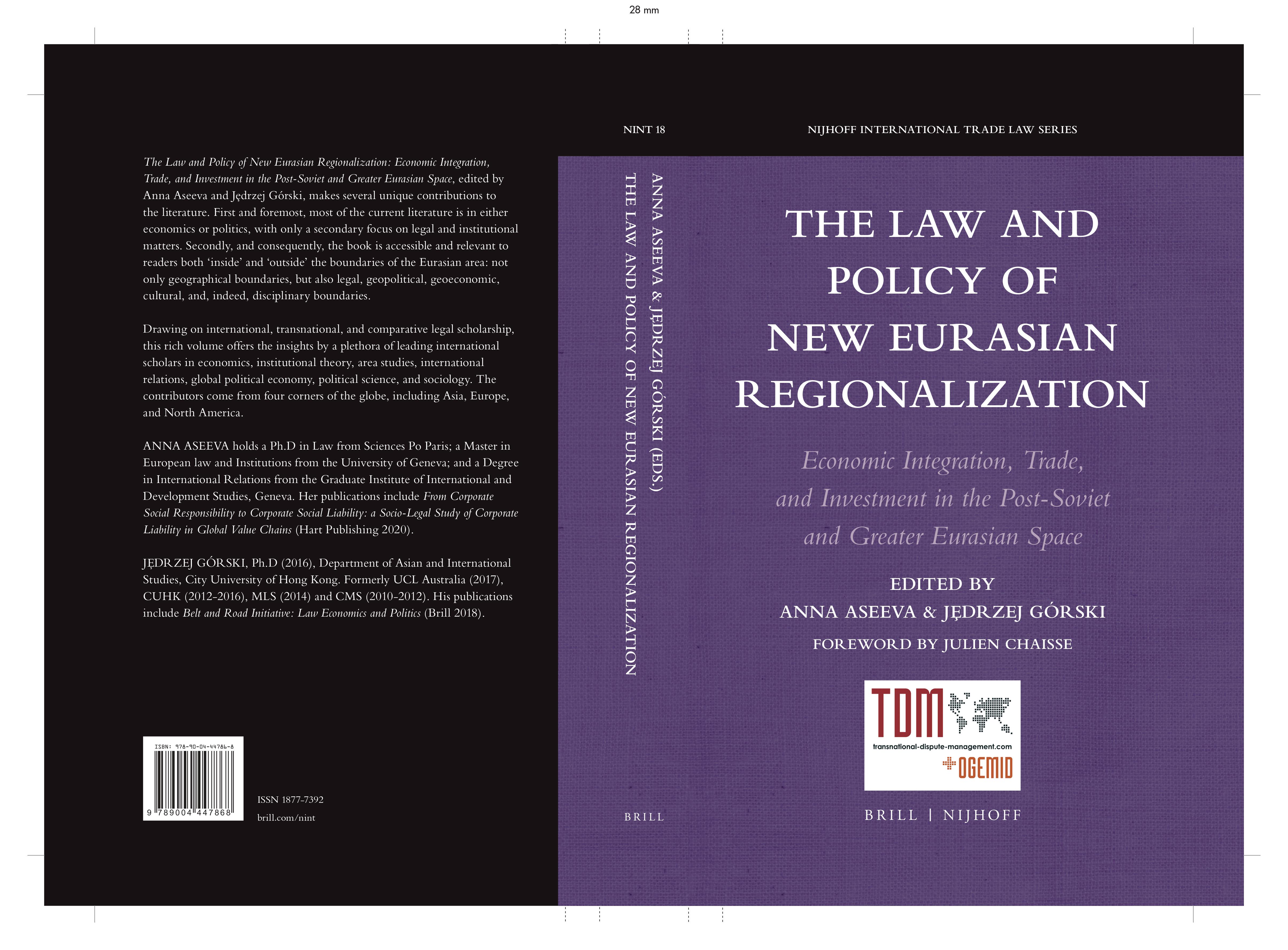 The Law and Policy of New Eurasian Regionalization. Economic Integration, Trade, and Investment in the Post-Soviet and Greater Eurasian Space
