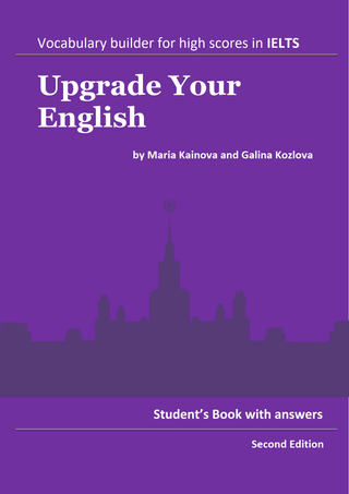 Upgrade your English. Vocabulary Builder for High Scores in EILTS. Second Edition. Student's book with answers.