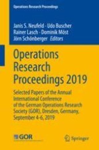 Operations Research Proceedings 2019. Selected Papers of the Annual International Conference of the German Operations Research Society (GOR), Dresden, Germany, September 4-6, 2019
