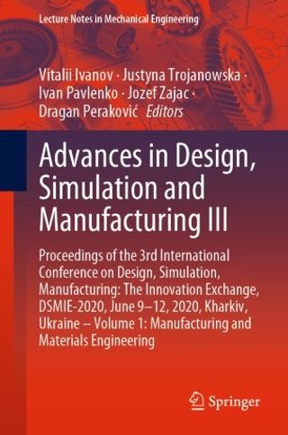DSMIE 2020: Advances in Design, Simulation and Manufacturing III
