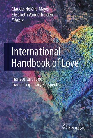 International Handbook of Love. Transcultural and Transdisciplinary Perspectives
