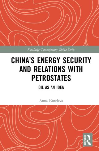 China's Energy Security and Relations with Petrostates: Oil as an Idea