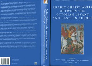 Arabic Christianity between the Ottoman Levant and Eastern Europe