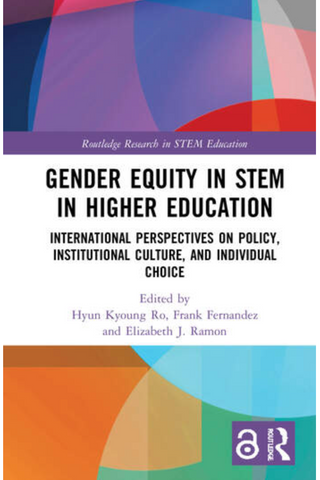 Gender Equity in STEM in Higher Education: International Perspectives on Policy, Institutional Culture, and Individual Choice