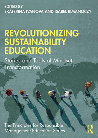 Revolutionizing Sustainability Education: Stories and Tools of Mindset Transformation