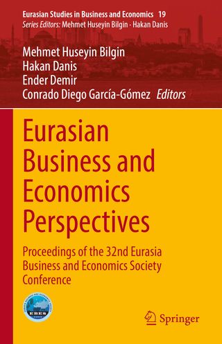 Eurasian Business and Economics Perspectives. Eurasian Studies in Business and Economics