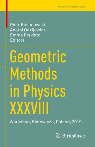 Geometric Methods in Physics XXXVIII. Workshop, Białowieża, Poland, 2019