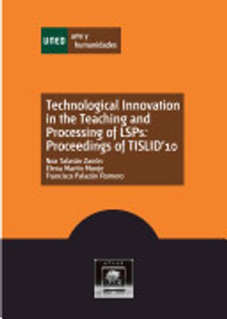 Technological Innovation in the Teaching and Processing of LSPs: Proceedings of TISLID'10