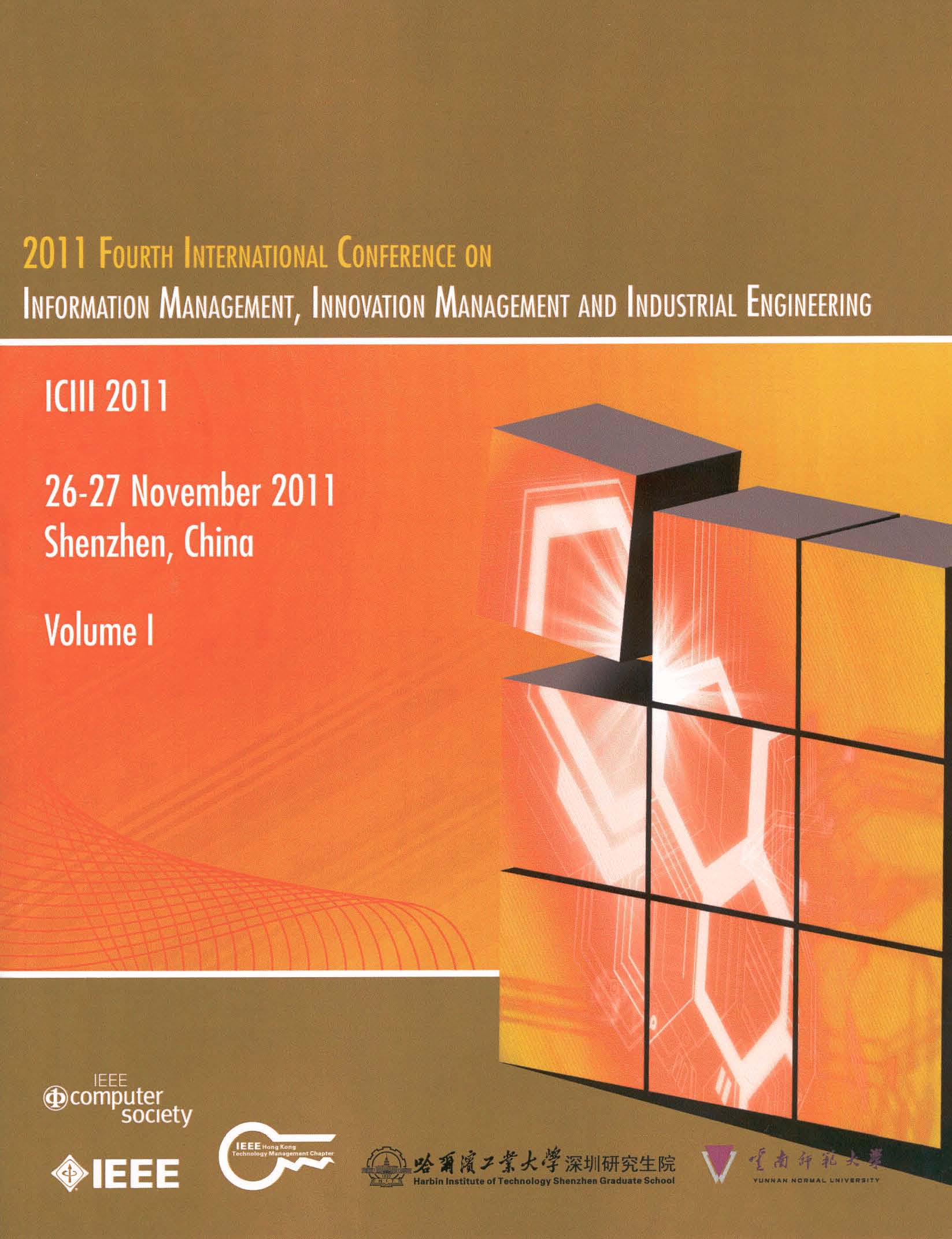 Proceedings of 2011 Fourth International Conference on Information Management, Innovation Management and Industrial Engineering (ICIII 2011). 26-27 November 2011, Shenzhen, China