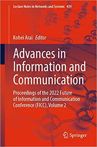 Advances in Information and Communication: Proceedings of the 2022 Future of Information and Communication Conference (FICC)