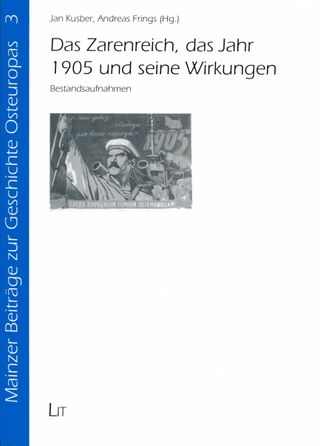 Das Zarenreich, das Jahr 1905 und seine Wirkungen. Bestandsaufnahmen