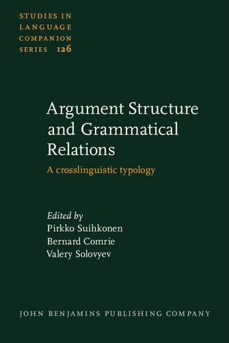 Argument structure and grammatical relations. A cross-linguistic typology