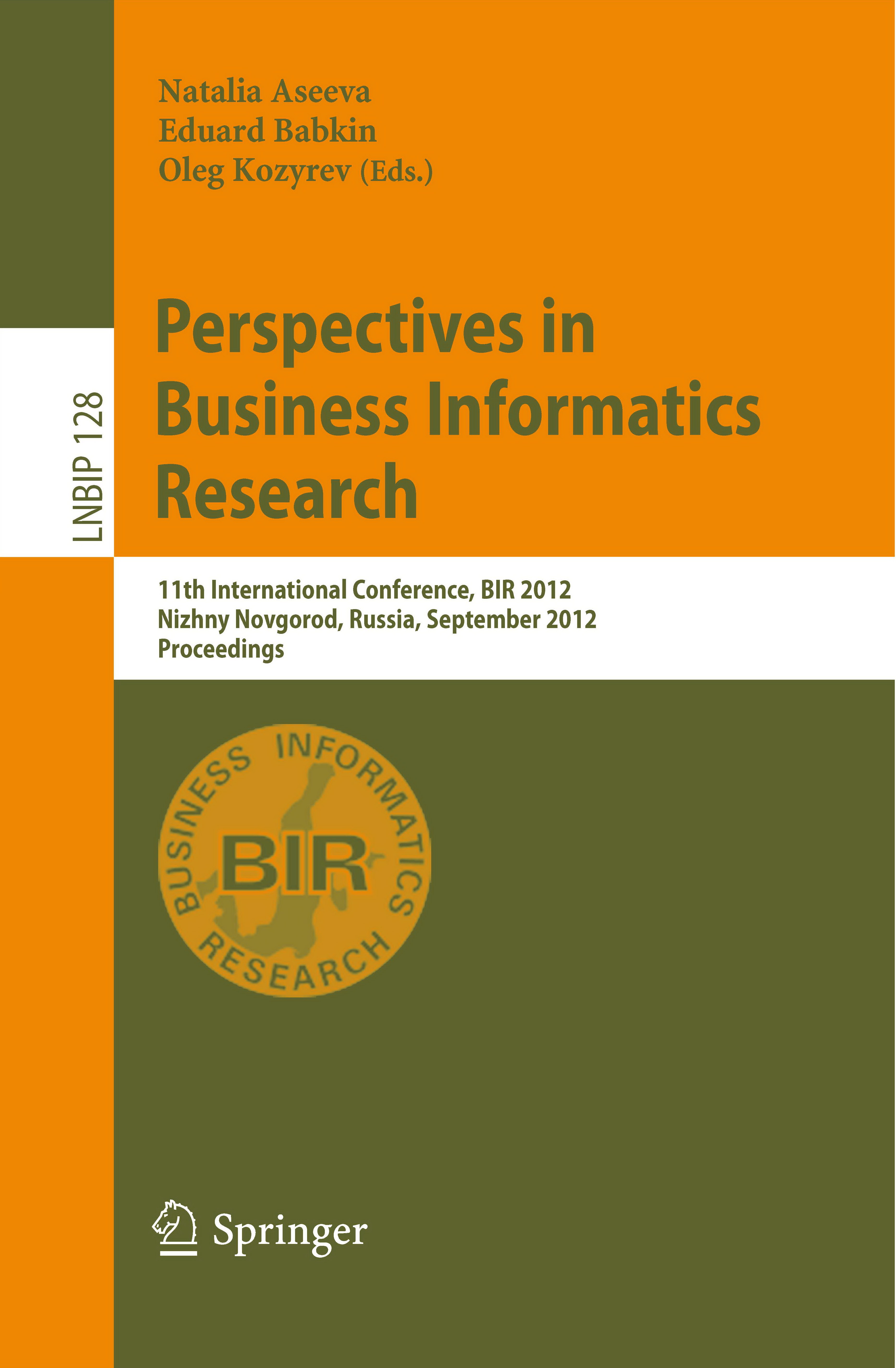 Perspectives in Business Informatics Research. 11th International Conference, BIR 2012, Nizhny Novgorod, Russia, September 2012 Proceedings
