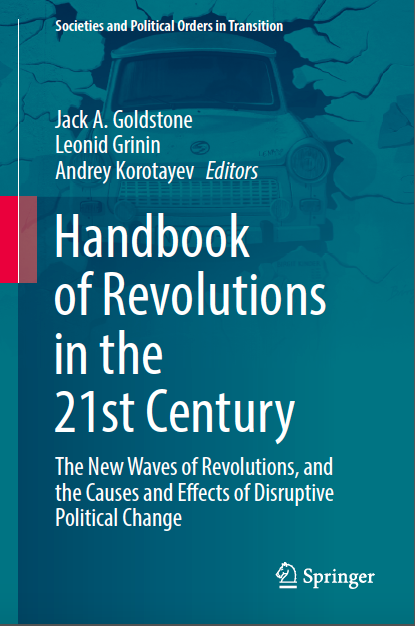 Handbook of Revolutions in the 21st Century. The New Waves of Revolutions, and the Causes and Effects of Disruptive Political Change