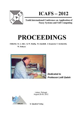 Proceedings of the 10th International Conference on Application of Fuzzy Systems and Soft Computing (ICAFS-2012)