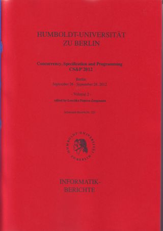 Concurrency, Specification and Programming. CS&P’2012. Berlin, September 26 – September 28, 2012. Volume 2.
