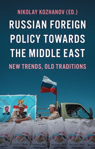 Russian Foreign Policy Towards the Middle East. New Trends, Old Traditions