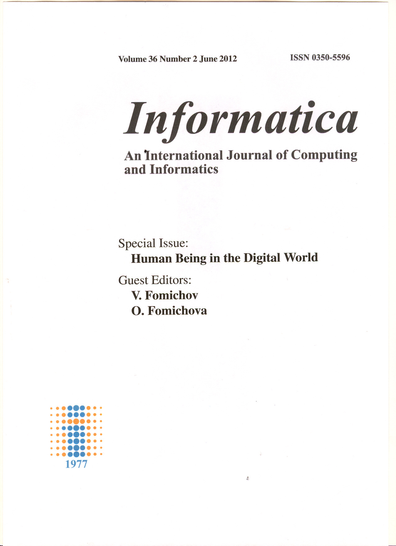 V.A. Fomichov and O.S. Fomichova (Guest Editors) Special Issue on the Human Being in the Digital World. Informatica. An International Journal of Computing and Informatics