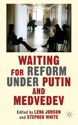 Waiting For Reform Under Putin and Medvedev
