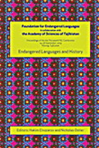 Endangered Languages and History: Proceedings of the Conference FEL XIII, 24-26 September 2009, Khorog, Tajikistan (Proceedings of the Foundation for Endangered Languages)