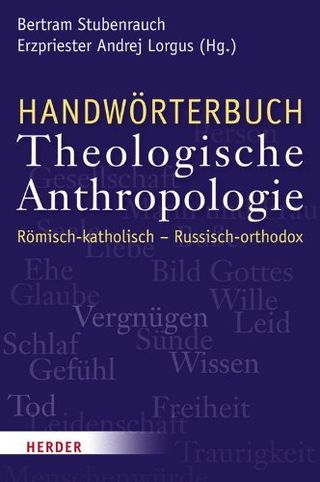 Handwörterbuch Theologische Anthropologie. Röhmisch-katolisch/Russisch-orthodox. Eine Gegenüberstellung