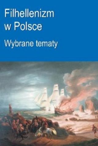Filhellenizm w Polsce. Wybrane tematy